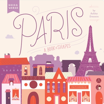 Paris: A Book of Shapes - Evanson, Ashley