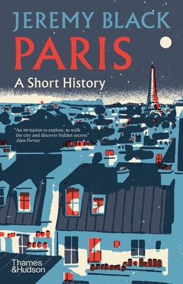 Paris: A Short History - Black, Jeremy