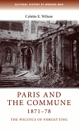Paris and the Commune 1871-78: The Politics of Forgetting