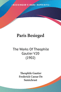 Paris Besieged: The Works of Theophile Gautier V20 (1902)