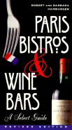 Paris Bistros: A Guide to the 100 Best Bistros and 50 Best Wine Bars