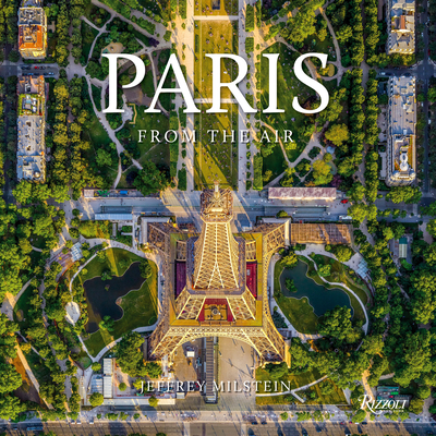 Paris: From the Air - Milstein, Jeffrey
