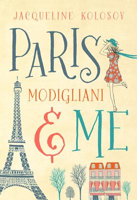 Paris, Modigliani & Me - Kolosov, Jacqueline