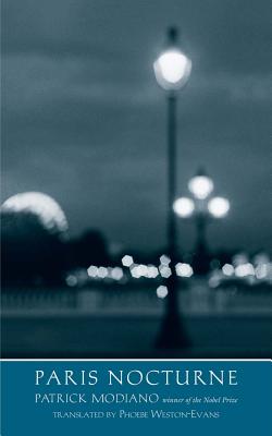 Paris Nocturne - Modiano, Patrick, and Weston-Evans, Phoebe (Translated by)