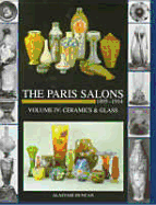 Paris Salons 1895-1914 Vol Iv - Ceramics and Glass
