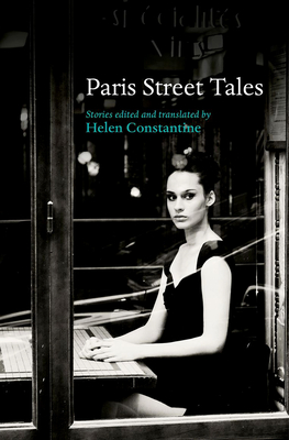 Paris Street Tales - Constantine, Helen (Edited and translated by)