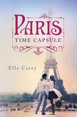 Paris Time Capsule - Carey, Ella