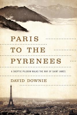 Paris to the Pyrenees - Downie, David