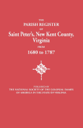 Parish Register of Saint Peter's, New Kent County, Virginia, from 1680 to 1787