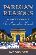 Parisian Reasons: An Homage to Hemingway's a Moveable Feast