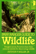 Park Ranger Guide to Wildlife - Miller, Arthur P, Jr.
