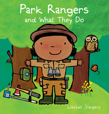 Park Rangers and What They Do - Slegers, Liesbet