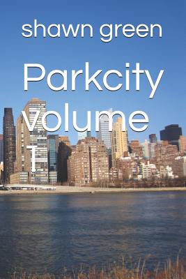 Parkcity volume 1 - Green, Shawn