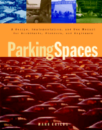 Parking Spaces: A Design, Implementation, and Use Manual for Architects, Planners, and Engineers