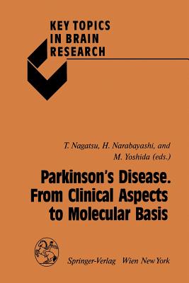 Parkinson's Disease. from Clinical Aspects to Molecular Basis - Nagatsu, Toshiharu (Editor), and Narabayashi, Hirotaro (Editor), and Yoshida, Mitsuo (Editor)