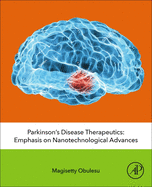 Parkinson's Disease Therapeutics: Emphasis on Nanotechnological Advances