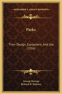 Parks: Their Design, Equipment, and Use (1916)