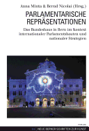 Parlamentarische Repreasentationen: Das Bundeshaus in Bern Im Kontext Internationaler Parlamentsbauten Und Nationaler Strategien