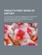 Parley's First Book of History: The First Book of History, Combined with Geography