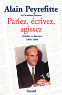 Parlez, ?crivez, agissez : articles et discours, 1950- 1999