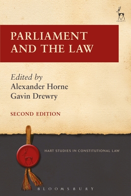 Parliament and the Law - Horne, Alexander (Editor), and Drewry, Gavin (Editor)