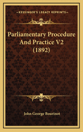 Parliamentary Procedure and Practice V2 (1892)