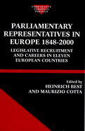Parliamentary Representatives in Europe 1848-2000: Legislative Recruitment and Careers in Eleven European Countries