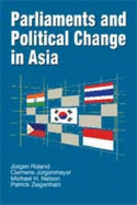 Parliaments and Political Change in Southeast Asia: A Comparative Study of India, Indonesia, the Philippines, South Korea and Thailand - Ruland, Jurgen, and Jurgenmeyer, Clemens, and Nelson, Michael H.