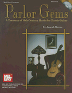 Parlor Gems: A Treasury of 19th Century Music for Classic Guitar - Mayes, Joseph