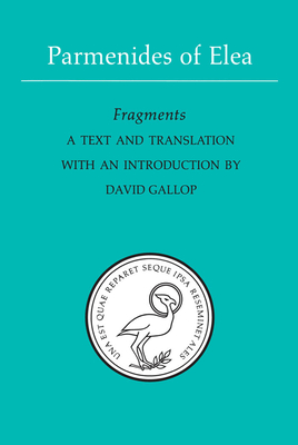 Parmenides of Elea: A text and translation with an introduction - Gallop, David (Translated by)
