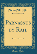 Parnassus by Rail (Classic Reprint)