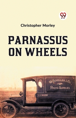 Parnassus On Wheels - Morley, Christopher
