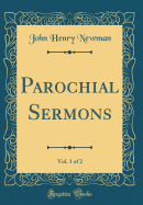 Parochial Sermons, Vol. 1 of 2 (Classic Reprint)