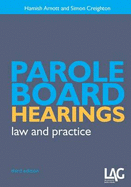 Parole Board Hearings: Law and Practice - Arnott, Hamish, and Creighton, Simon