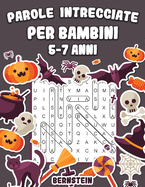 Parole intrecciate per bambini 5-7 anni: 200 Parole intrecciate - Con soluzioni & caratteri grandi (Edizione Natalizia)