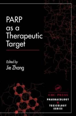 PARP as a Therapeutic Target - Chatterjee, Prabal K. (Contributions by), and Zhang, Jei (Editor), and Bernath, Sandor (Contributions by)