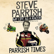 Parrish Times: My Life as a Racer