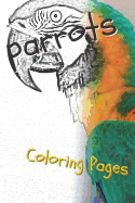 Parrot Coloring Pages: Beautiful Parrots Drawings for Kids and for Adults Relaxation