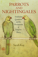 Parrots and Nightingales: Troubadour Quotations and the Development of European Poetry