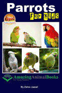 Parrots For Kids Amazing Animal Books For Young Readers