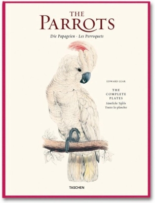 Parrots: The Complete Plates - Solinas, Francesco, and Willmann, Rainer, and Willmann, Solphia