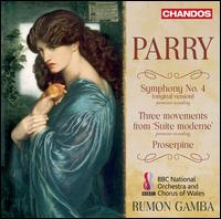 Parry: Symphony No. 4; Three Movements from Suite moderne; Proserpine - Women's Voices of BBC National Chorus (Wales) (choir, chorus); BBC National Orchestra of Wales; Rumon Gamba (conductor)