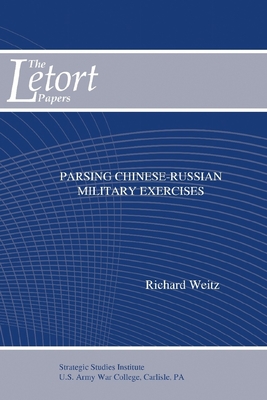 Parsing Chinese-Russian Military Exercises - Weitz, Richard, and Strategic Studies Institute