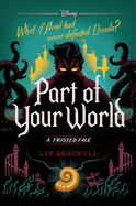 Part of Your World (a Twisted Tale): A Twisted Tale