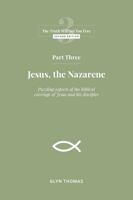 Part Three: Jesus, the Nazarene - Thomas, Glyn