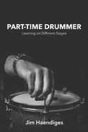Part-Time Drummer: Learning on Different Stages