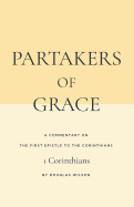 Partakers of Grace: A Commentary on the First Epistle to the Corinthians