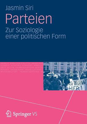 Parteien: Zur Soziologie Einer Politischen Form - Siri, Jasmin