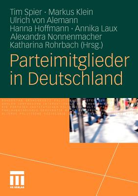 Parteimitglieder in Deutschland - Spier, Tim (Editor), and B?rklin, Wilhelm (Preface by), and Klein, Markus (Editor)