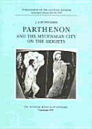 Parthenon and the Mycenaean City on the Heights - Bundgaard, J A, and Bundgaard, Ja